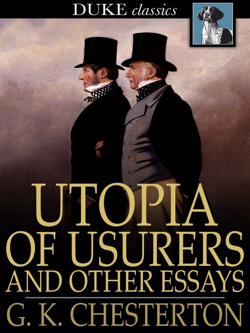 Title details for Utopia of Usurers and Other Essays by G. K. Chesterton - Available